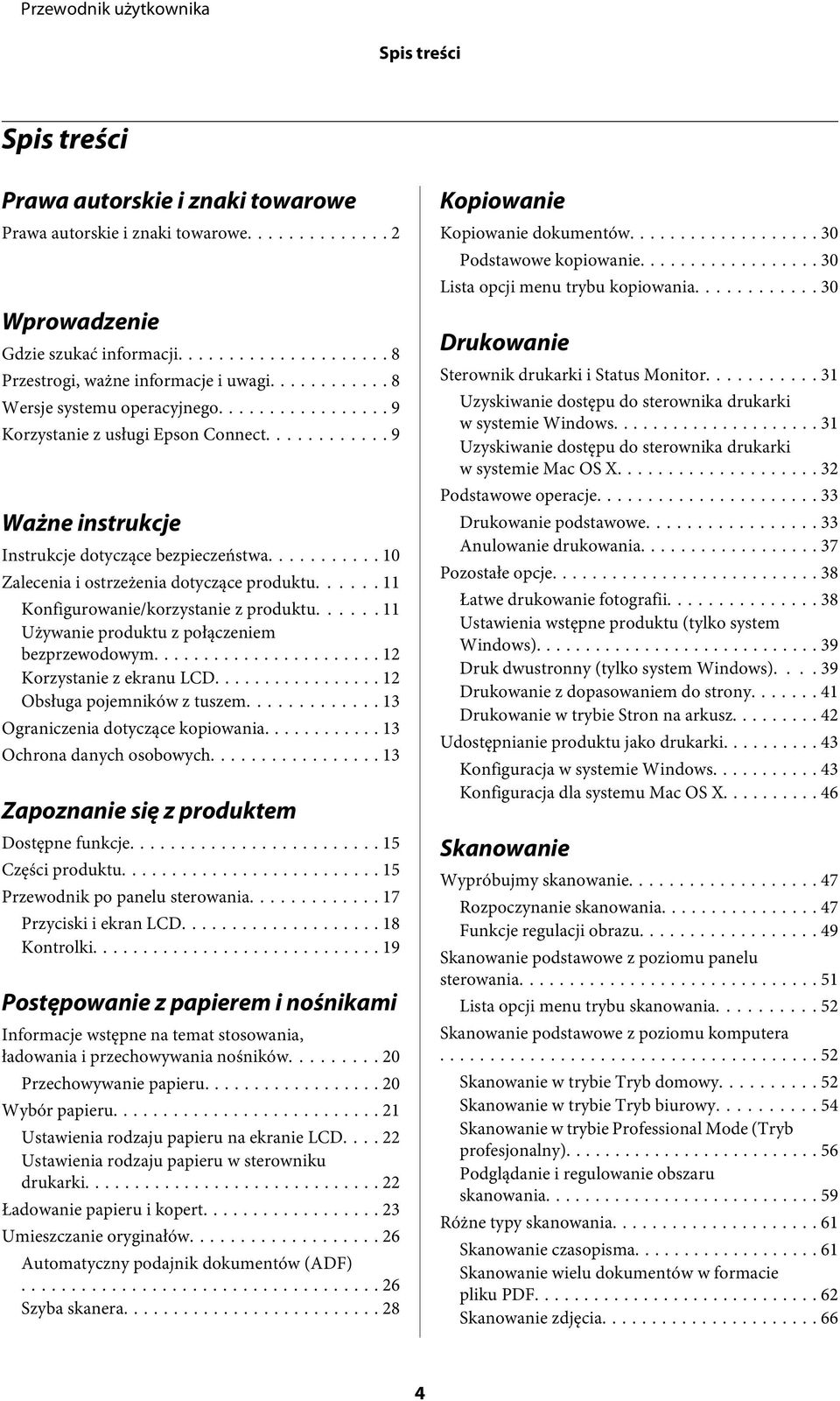 ..... 11 Konfigurowanie/korzystanie z produktu...... 11 Używanie produktu z połączeniem bezprzewodowym... 12 Korzystanie z ekranu LCD... 12 Obsługa pojemników z tuszem.