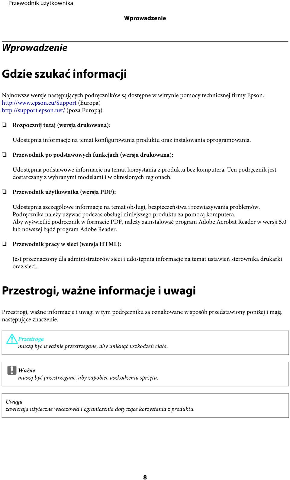 Przewodnik po podstawowych funkcjach (wersja drukowana): Udostępnia podstawowe informacje na temat korzystania z produktu bez komputera.