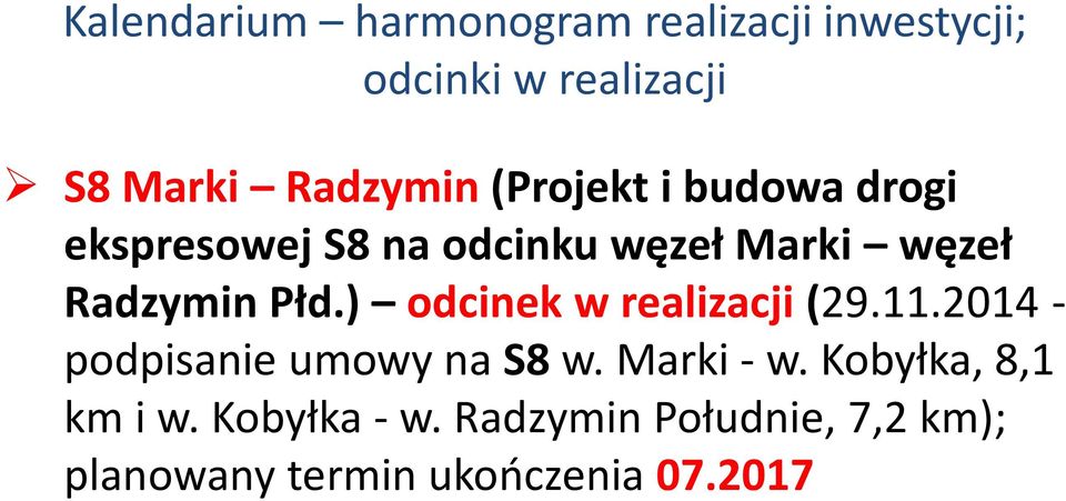 Radzymin Płd.) odcinek w realizacji (29.11.2014 - podpisanie umowy na S8 w.