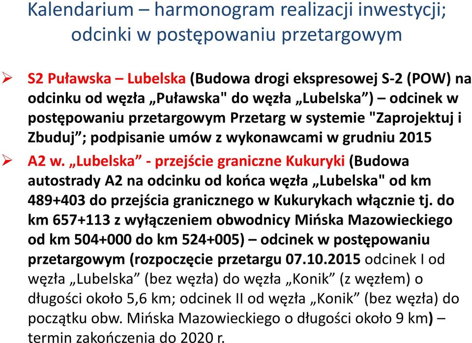 Lubelska - przejście graniczne Kukuryki (Budowa autostrady A2 na odcinku od końca węzła Lubelska" od km 489+403 do przejścia granicznego w Kukurykach włącznie tj.