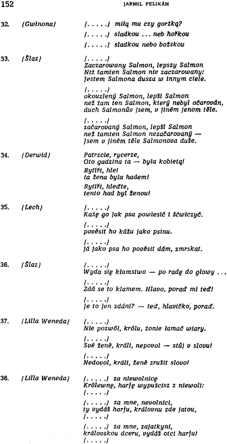 okouzleny Salmon, lepsł Salmon net tam ten Salmon, kierij nebyl oćarovdn, duch Salmonuu ]sem, v ftnśm jenom tsle.