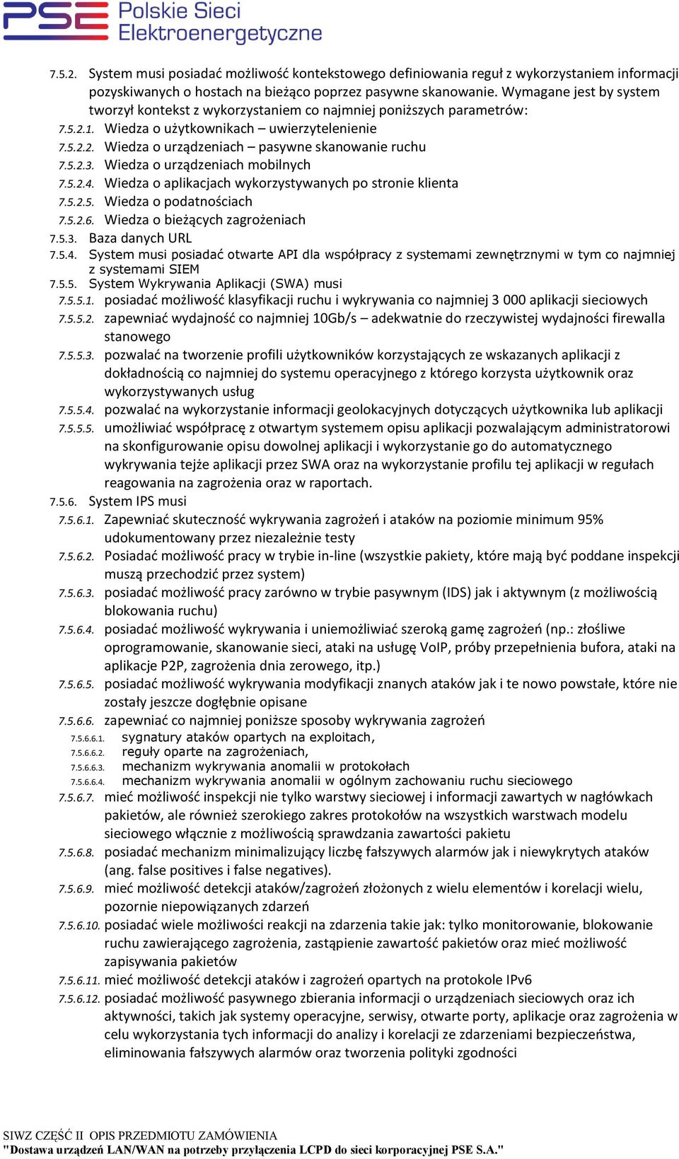 5.2.3. Wiedza o urządzeniach mobilnych 7.5.2.4. Wiedza o aplikacjach wykorzystywanych po stronie klienta 7.5.2.5. Wiedza o podatnościach 7.5.2.6. Wiedza o bieżących zagrożeniach 7.5.3. Baza danych URL 7.