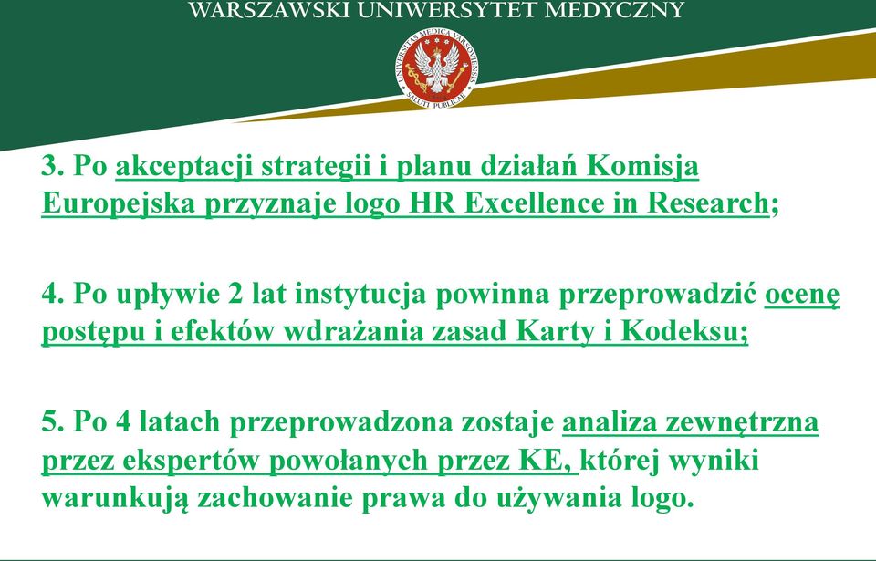 Po upływie 2 lat instytucja powinna przeprowadzić ocenę postępu i efektów wdrażania zasad