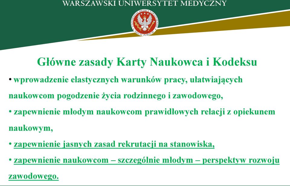 naukowcom prawidłowych relacji z opiekunem naukowym, zapewnienie jasnych zasad