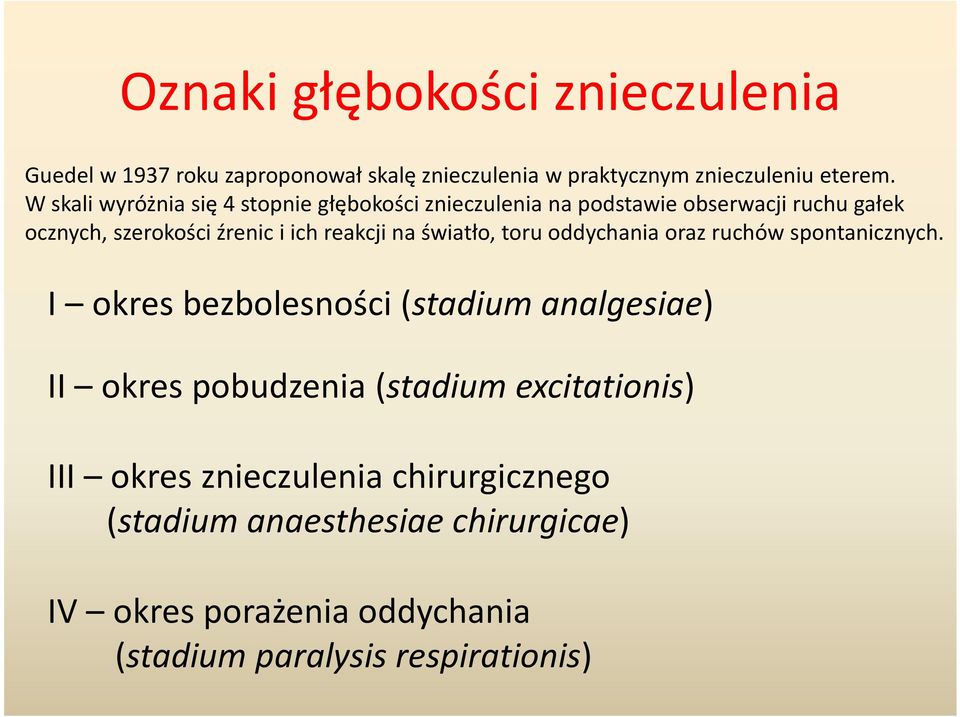 na światło, toru oddychania oraz ruchów spontanicznych.