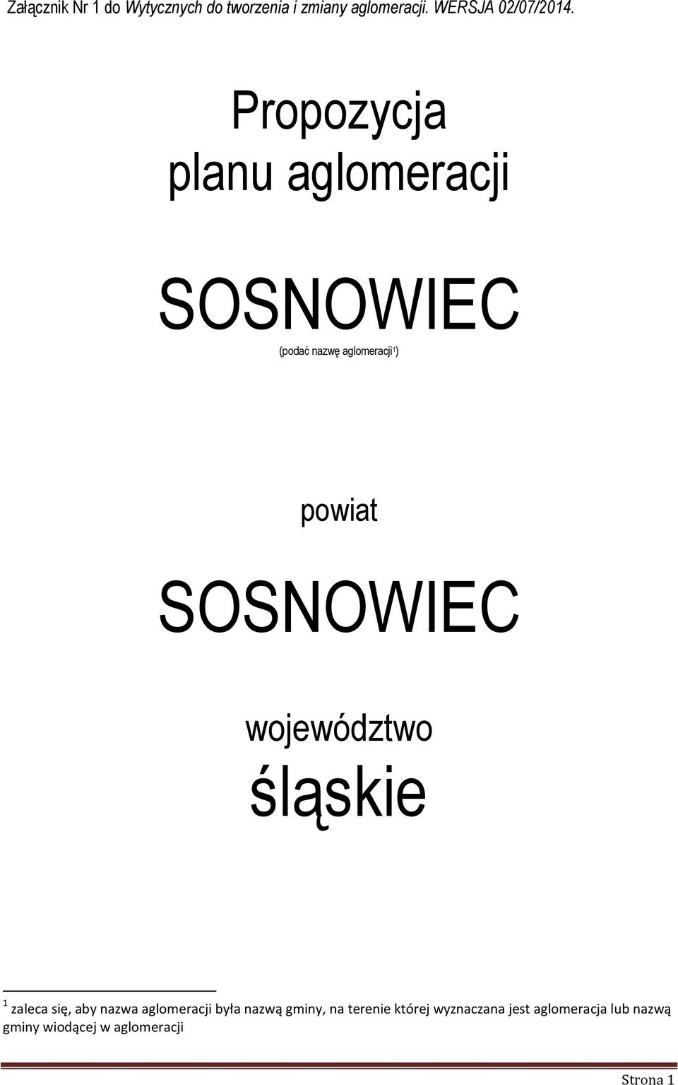 SOSNOWIEC województwo śląskie 1 zaleca się, aby nazwa aglomeracji była nazwą gminy,