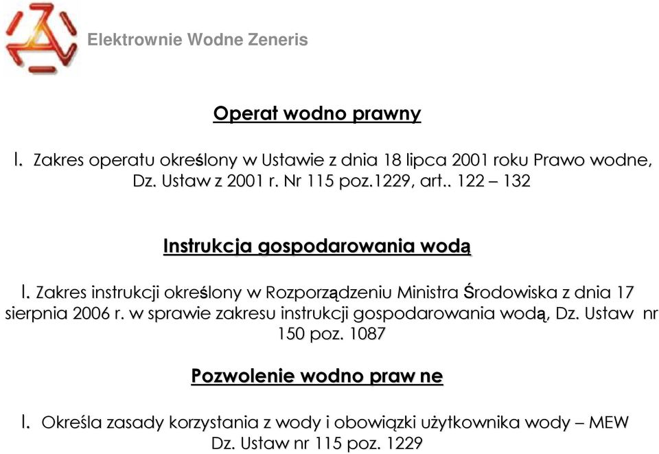 Zakres instrukcji określony w Rozporządzeniu Ministra Środowiska z dnia 17 sierpnia 2006 r.