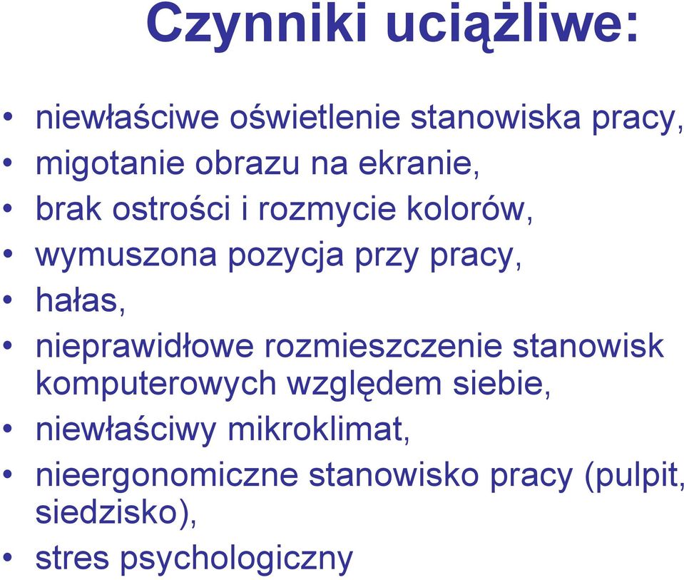 nieprawidłowe rozmieszczenie stanowisk komputerowych względem siebie, niewłaściwy