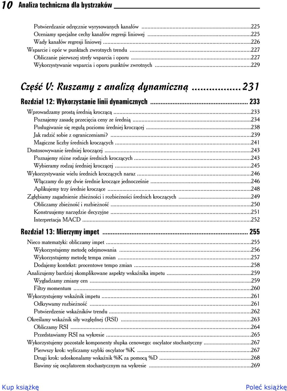 ..231 Rozdzia 12: Wykorzystanie linii dynamicznych... 233 Wprowadzamy prost redni krocz c...233 Poznajemy zasad przeci cia ceny ze redni...234 Pos ugiwanie si regu poziomu redniej krocz cej.