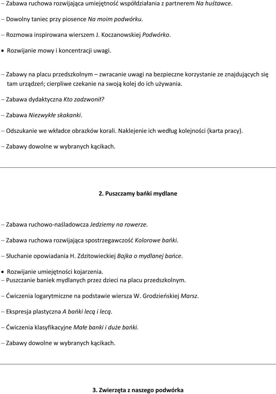 Zabawa dydaktyczna Kto zadzwonił? Zabawa Niezwykłe skakanki. Odszukanie we wkładce obrazków korali. Naklejenie ich według kolejności (karta pracy). 2.