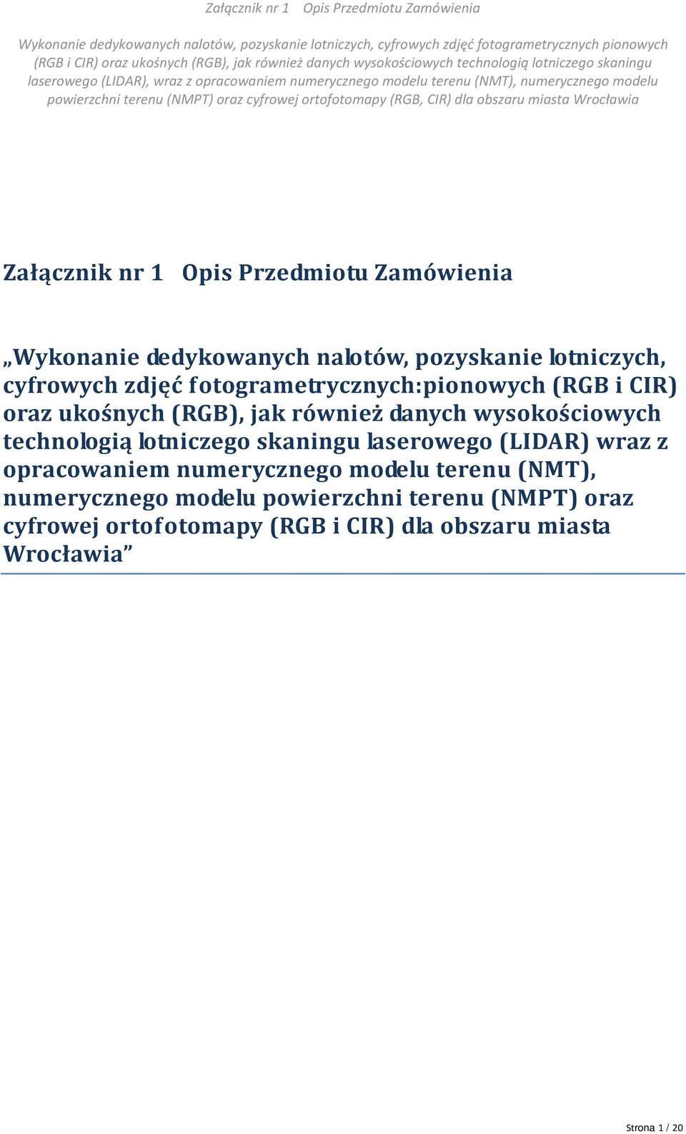 technologią lotniczego skaningu laserowego (LIDAR) wraz z opracowaniem numerycznego modelu terenu (NMT),