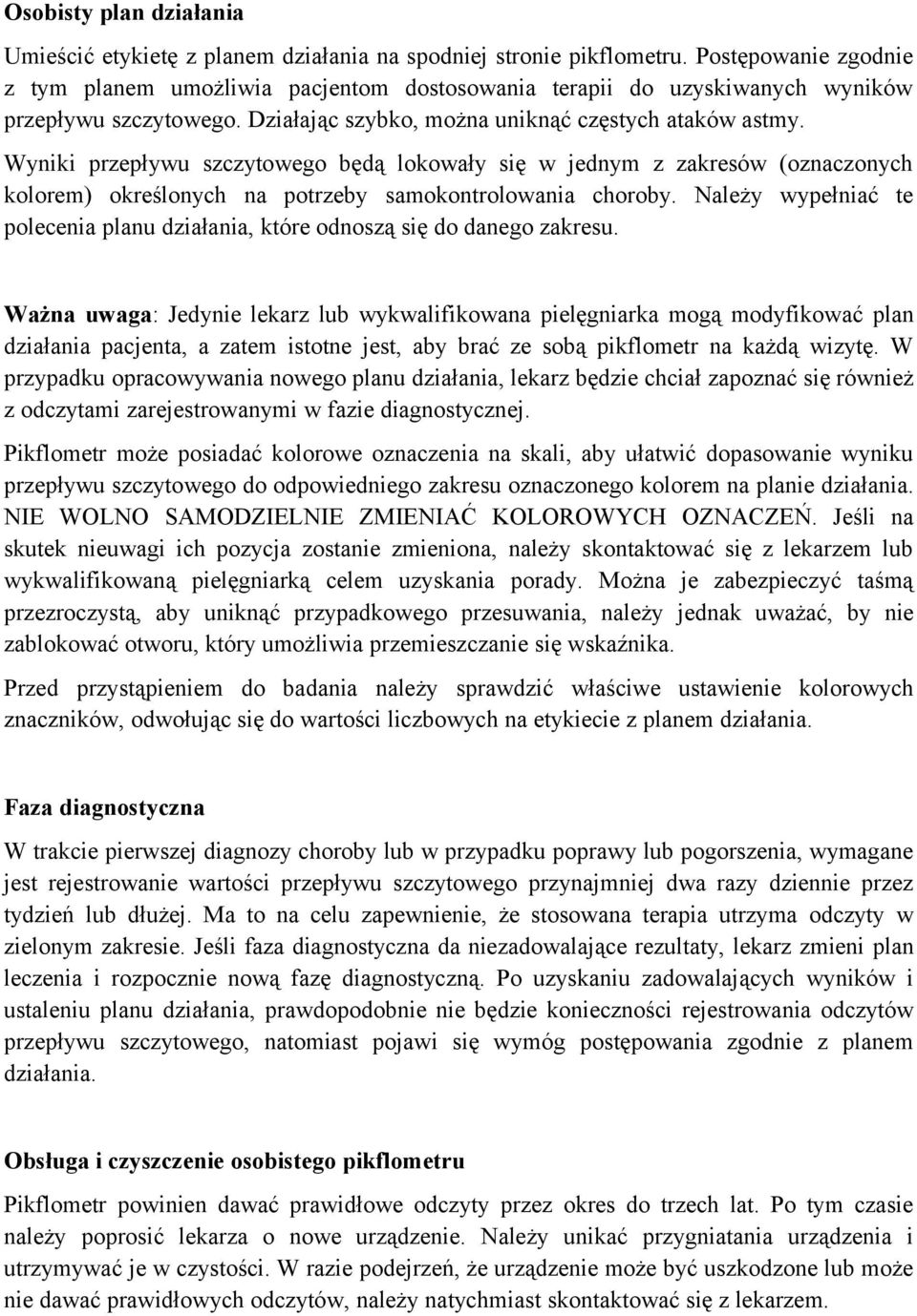 Wyniki przepływu szczytowego będą lokowały się w jednym z zakresów (oznaczonych kolorem) określonych na potrzeby samokontrolowania choroby.