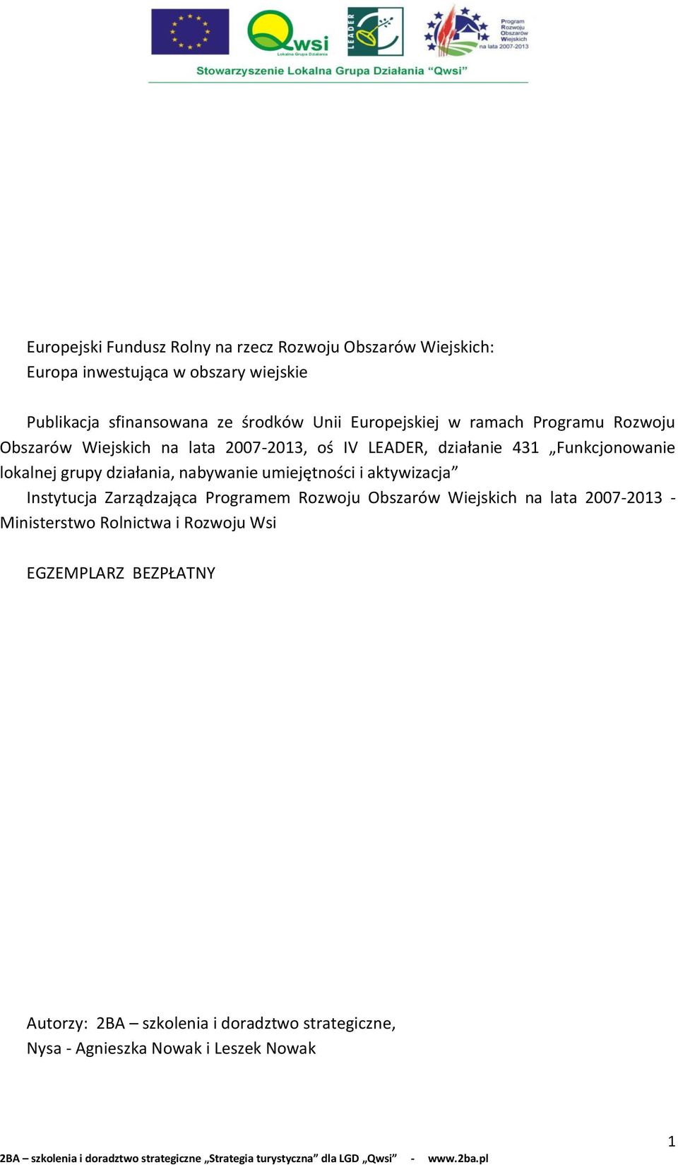 grupy działania, nabywanie umiejętności i aktywizacja Instytucja Zarządzająca Programem Rozwoju Obszarów Wiejskich na lata 2007-2013 -