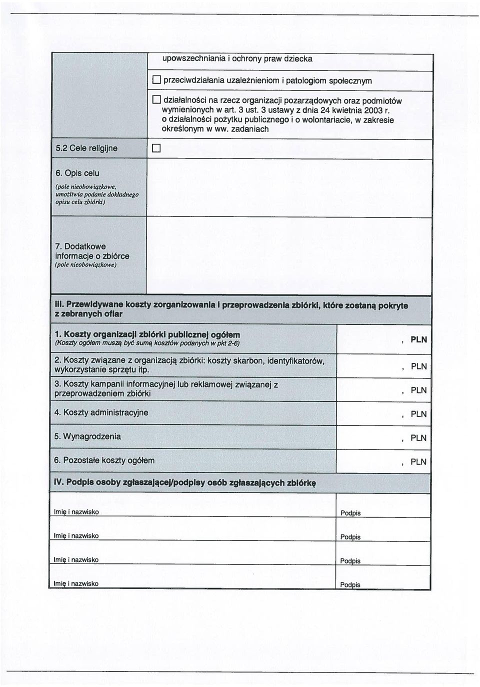 o zbiórce (pole nieobowiązkowe, umozliwia podanie dokładnego opisu celu zbiórki) 7. Dodatkowe (pole nieobowiqzkowe) III.