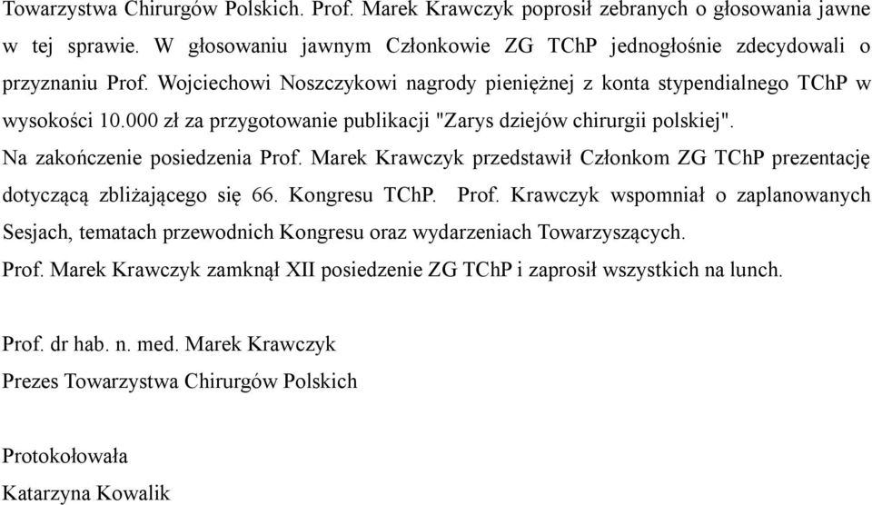 Marek Krawczyk przedstawił Członkom ZG TChP prezentację dotyczącą zbliżającego się 66. Kongresu TChP. Prof.