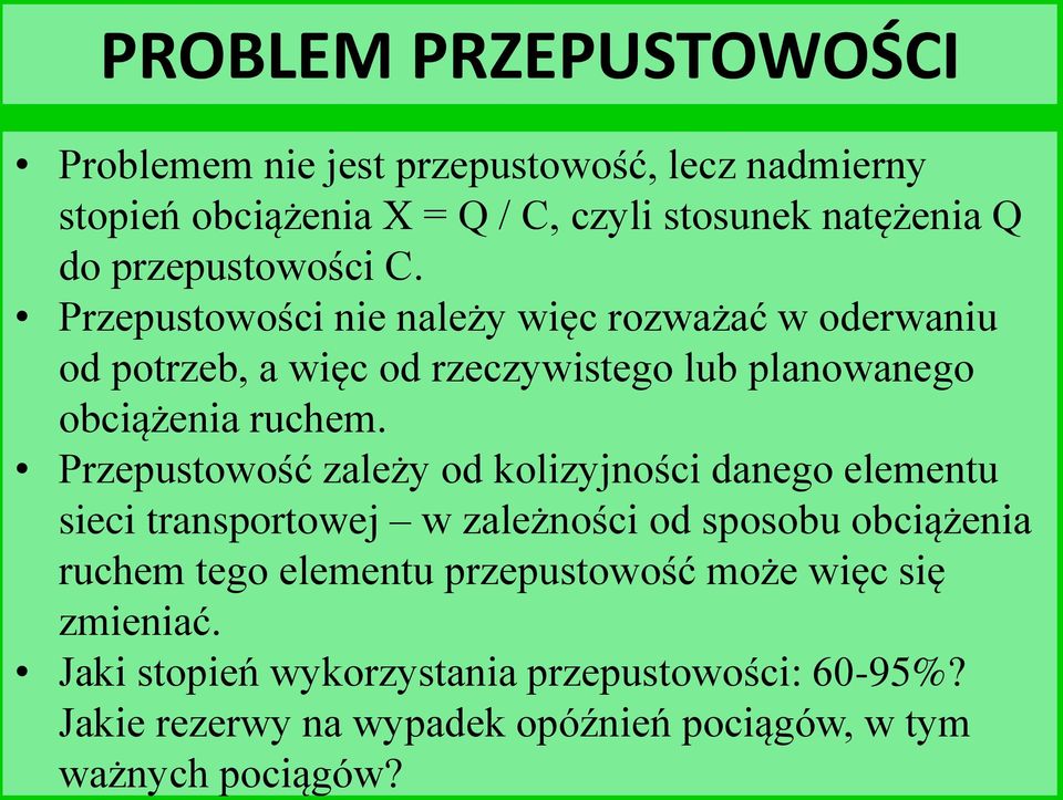 Przepustowość zależy od kolizyjności danego elementu sieci transportowej w zależności od sposobu obciążenia ruchem tego elementu