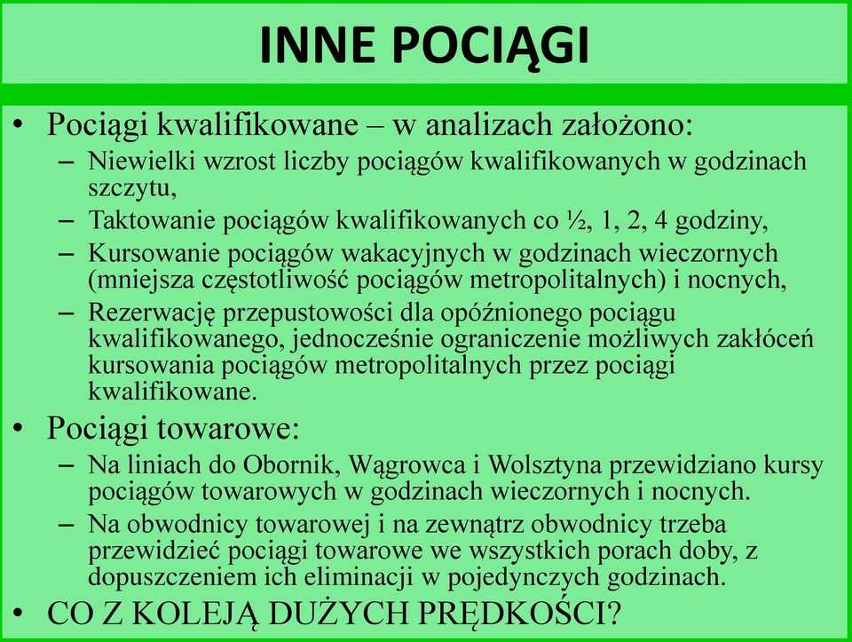 możliwych zakłóceń kursowania pociągów metropolitalnych przez pociągi kwalifikowane.