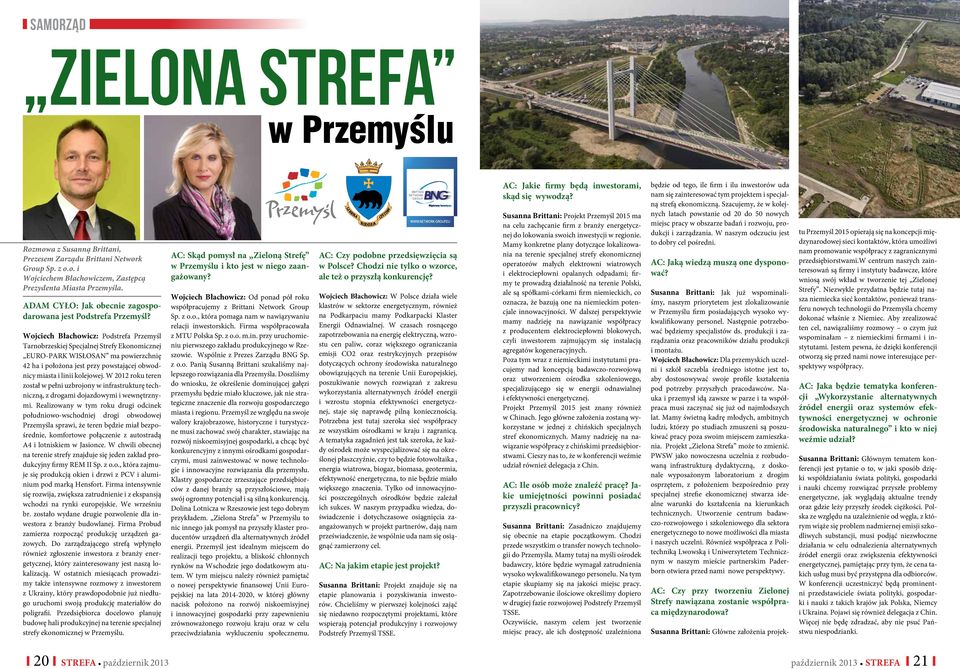 Wojciech Błachowicz: Podstrefa Przemyśl Tarnobrzeskiej Specjalnej Strefy Ekonomicznej EURO-PARK WISŁOSAN ma powierzchnię 42 ha i położona jest przy powstającej obwodnicy miasta i linii kolejowej.