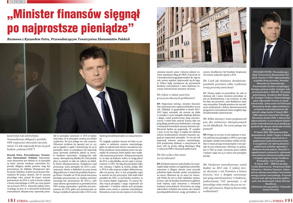 Ryszard Petru, Przewodniczący Towarzystwa Ekonomistów Polskich: Najważniejszym elementem jest właśnie to, że pieniądze za które otwarte fundusze emerytalne kupowały obligacje skarbu państwa mają być