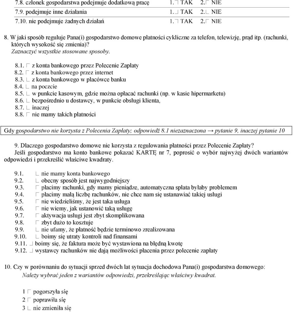 konta bankowego przez Polecenie Zapłaty 8.2. konta bankowego przez internet 8.3. konta bankowego w placówce banku 8.4. a poczcie 8.5. punkcie kasowym, gdzie można opłacać rachunki (np.