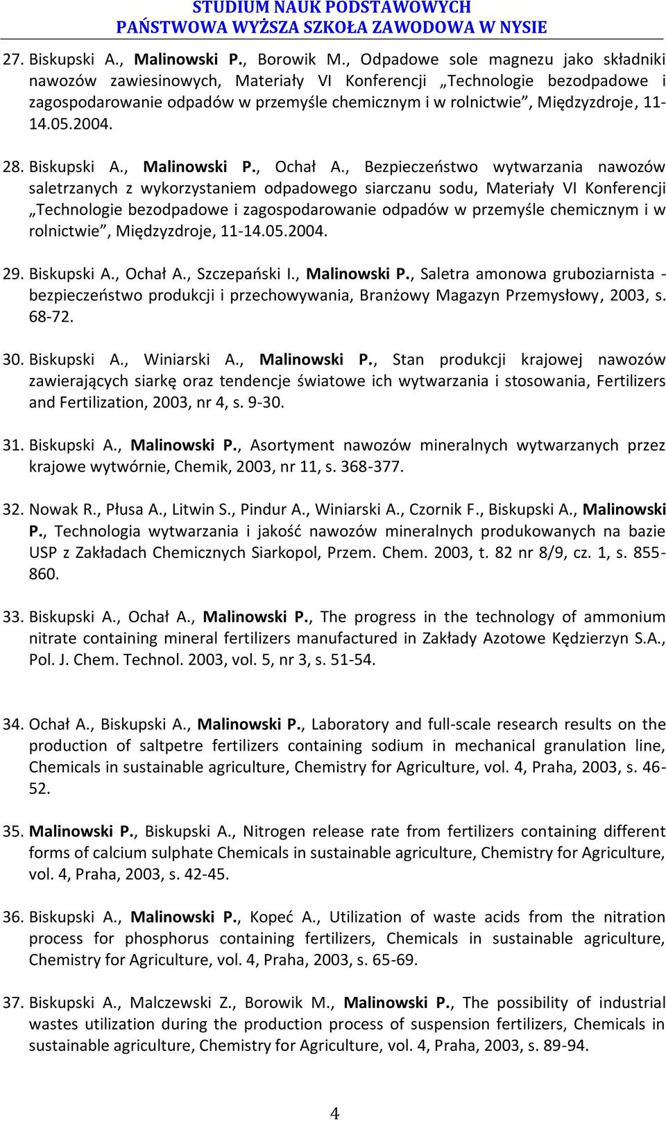 2004. 28. Biskupski A., Malinowski P., Ochał A.