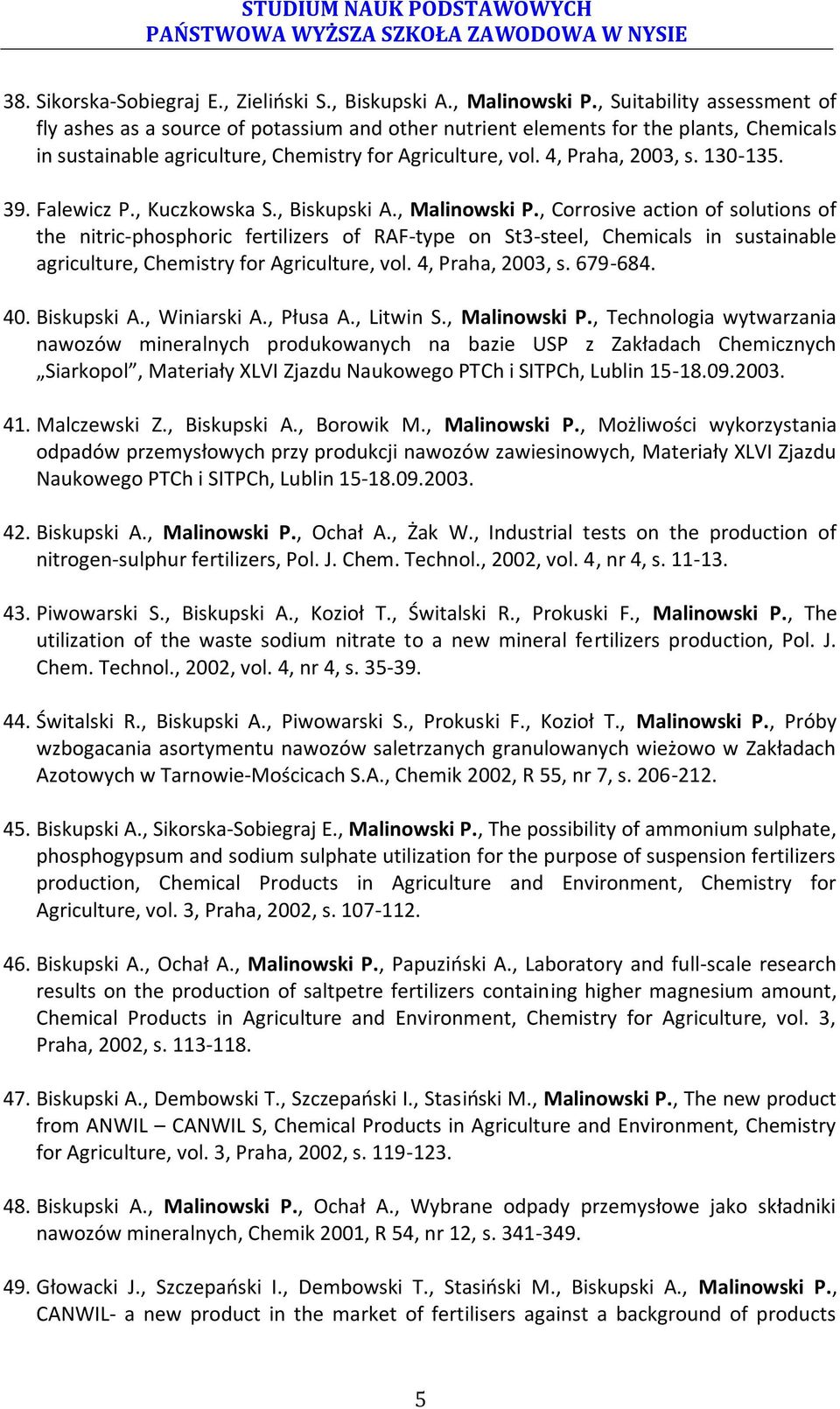 130-135. 39. Falewicz P., Kuczkowska S., Biskupski A., Malinowski P.