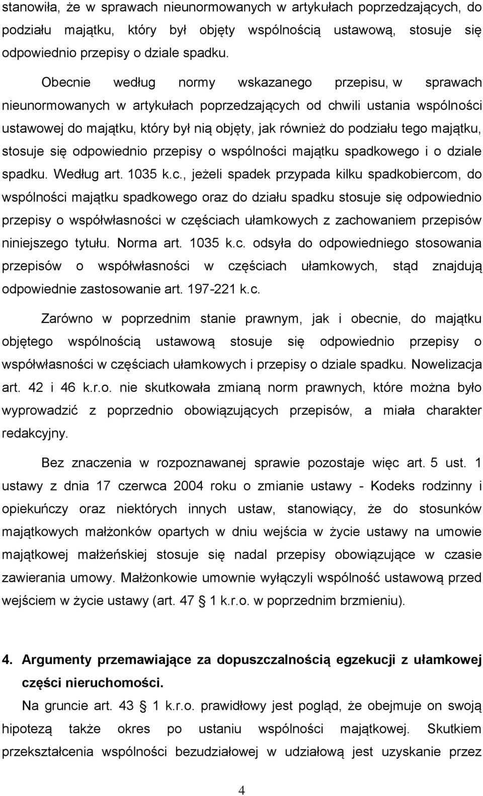 majątku, stosuje się odpowiednio przepisy o wspólności