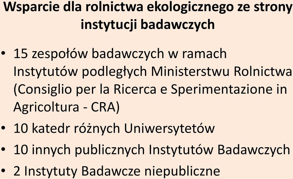 la Ricerca e Sperimentazione in Agricoltura - CRA) 10 katedr różnych