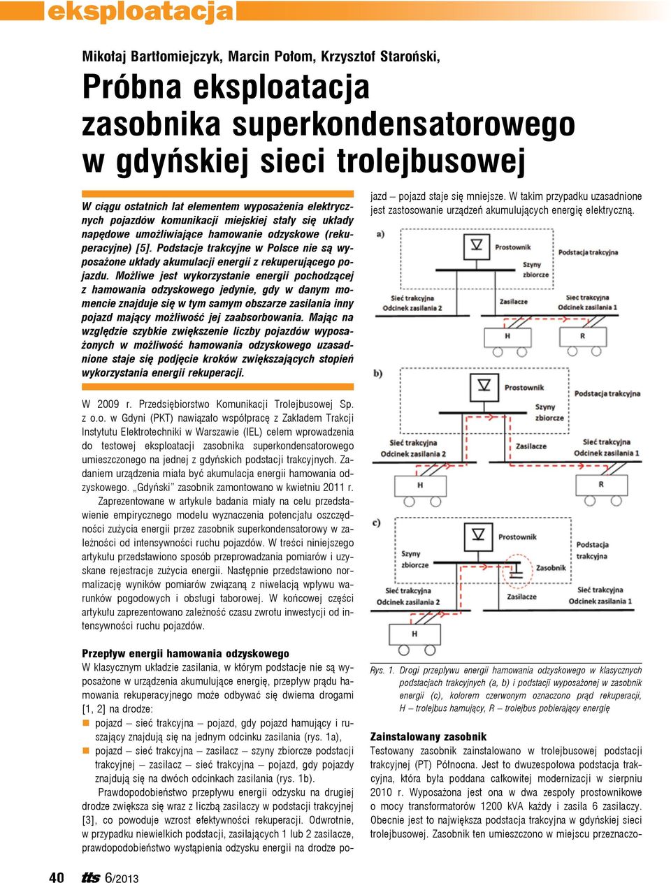 Podstacje trakcyjne w Polsce nie są wyposażone układy akumulacji energii z rekuperującego pojazdu.