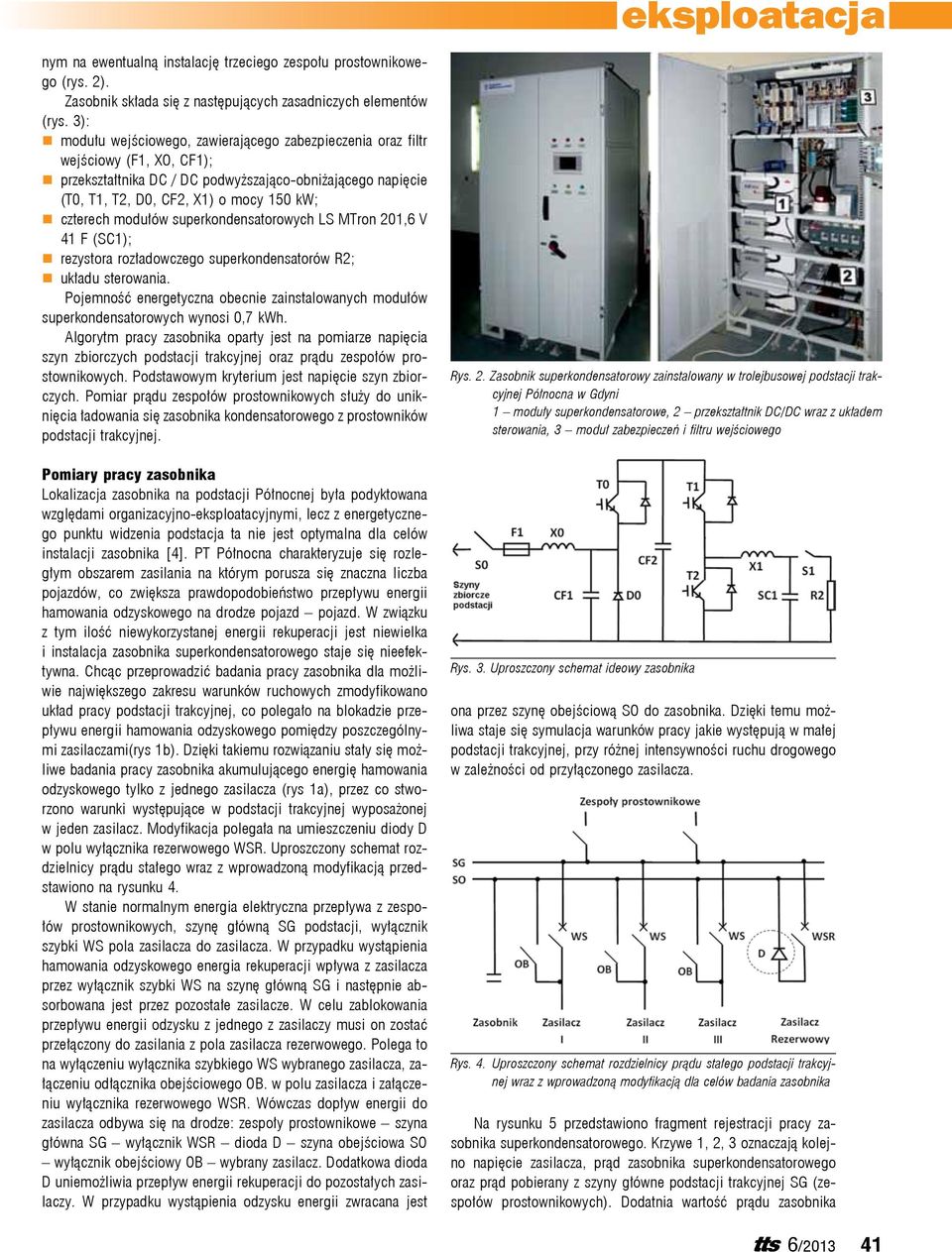 modułów superkondensatorowych LS MTron 201,6 V 41 F (SC1); rezystora rozładowczego superkondensatorów R2; układu sterowania.