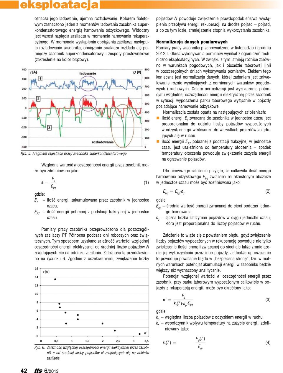 W momencie wystąpienia obciążenia zasilacza następuje rozładowanie zasobnika, obciążenie zasilacza rozkłada się pomiędzy zasobnik superkondensatorowy i zespoły prostownikowe (zakreślenie na kolor