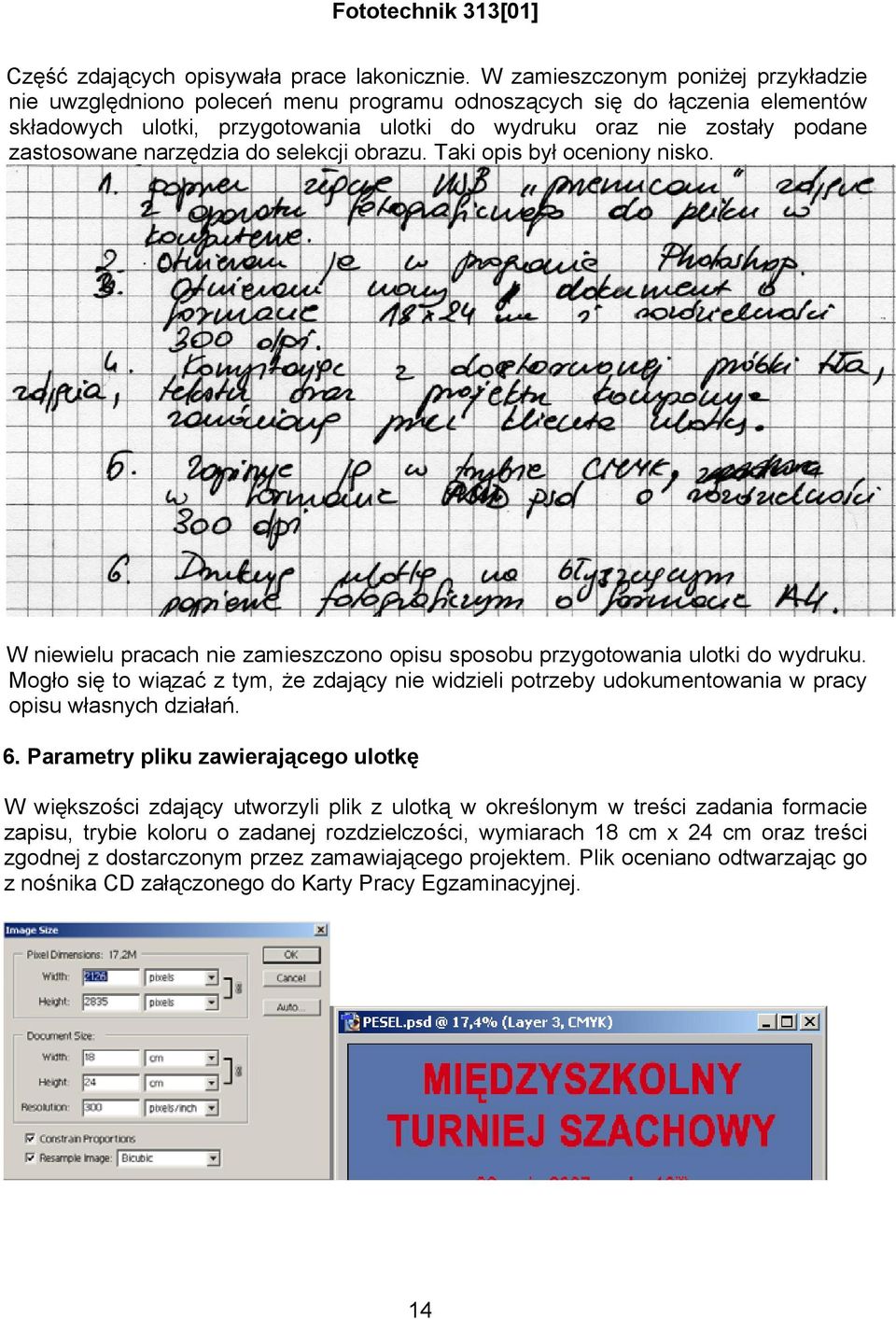 narzędzia do selekcji obrazu. Taki opis był oceniony nisko. W niewielu pracach nie zamieszczono opisu sposobu przygotowania ulotki do wydruku.