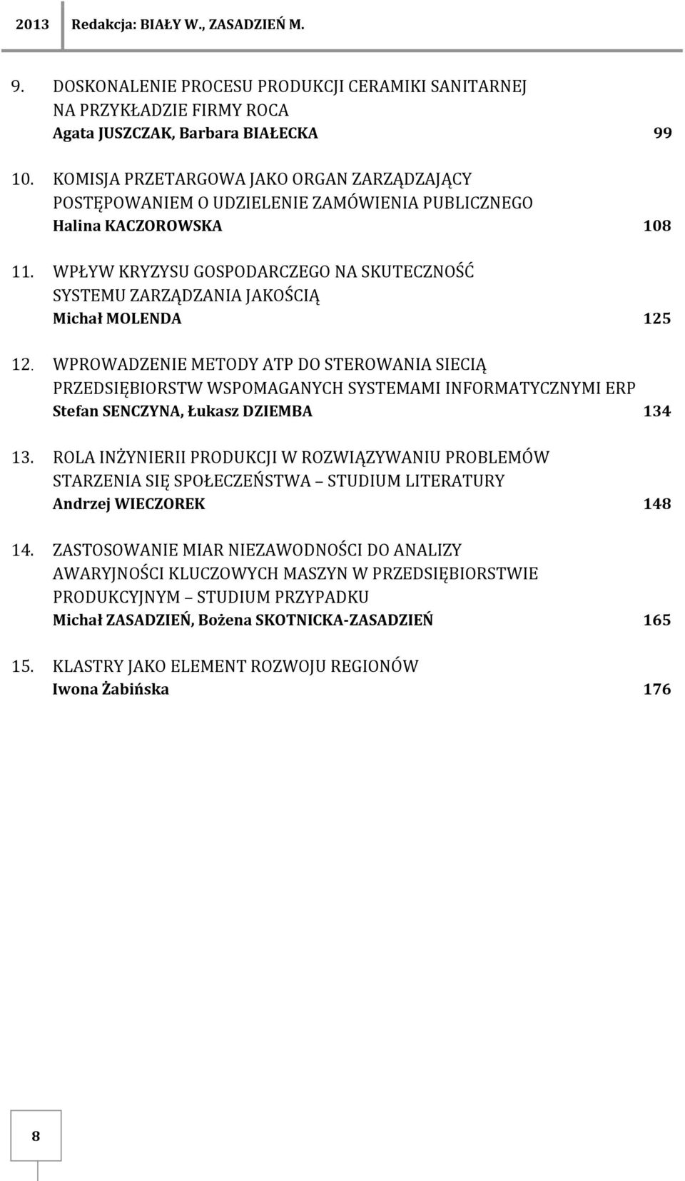 WPŁYW KRYZYSU GOSPODARCZEGO NA SKUTECZNOŚĆ SYSTEMU ZARZĄDZANIA JAKOŚCIĄ Michał MOLENDA 125 12.