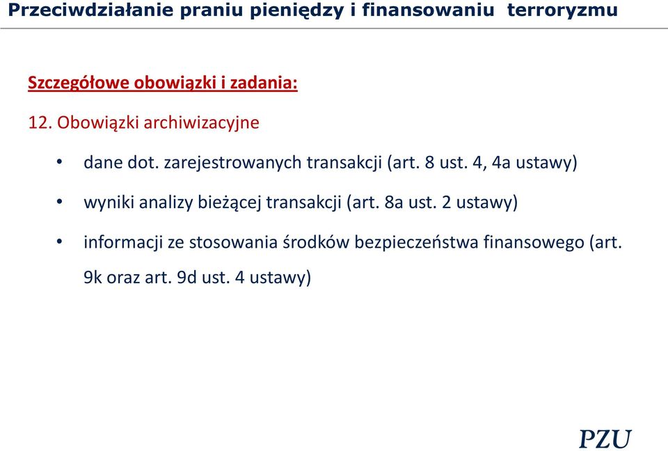 4, 4a ustawy) wyniki analizy bieżącej transakcji (art. 8a ust.