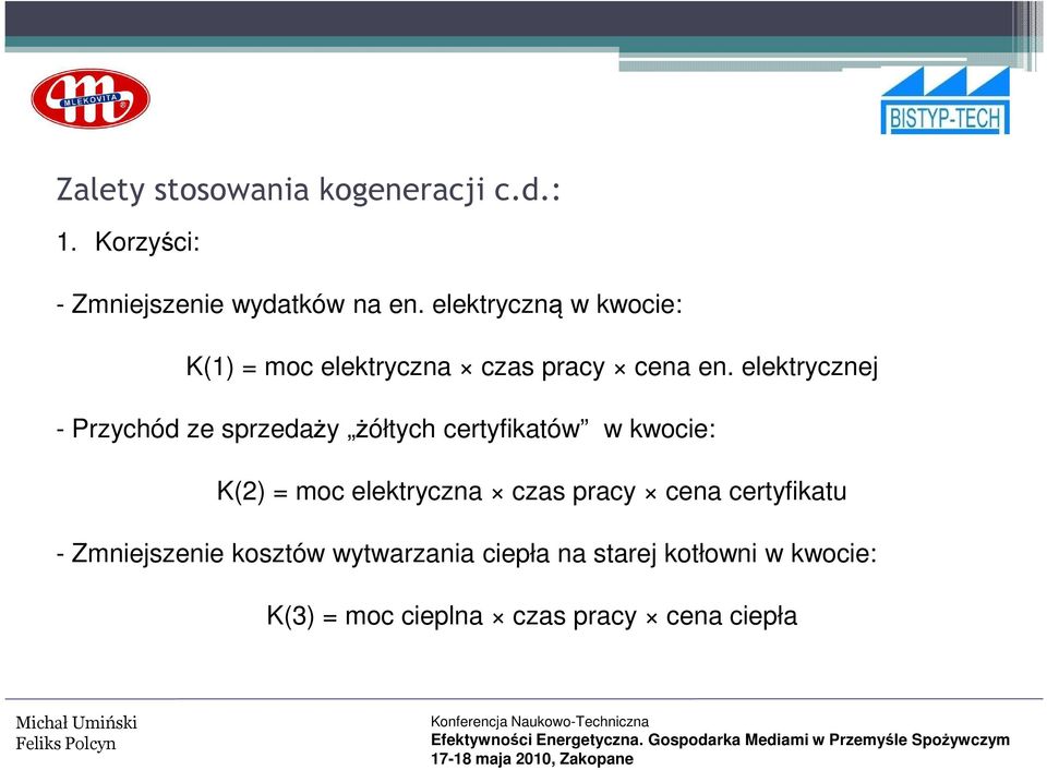 elektrycznej - Przychód ze sprzedaży żółtych certyfikatów w kwocie: K(2) = moc elektryczna