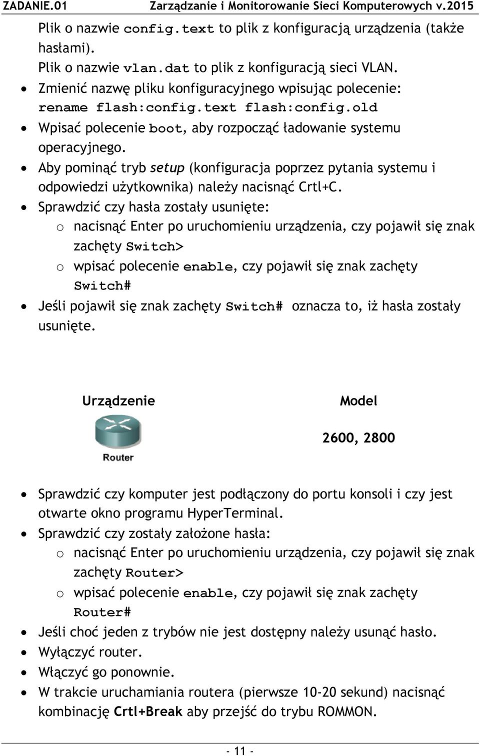 Aby pominąć tryb setup (konfiguracja poprzez pytania systemu i odpowiedzi użytkownika) należy nacisnąć Crtl+C.