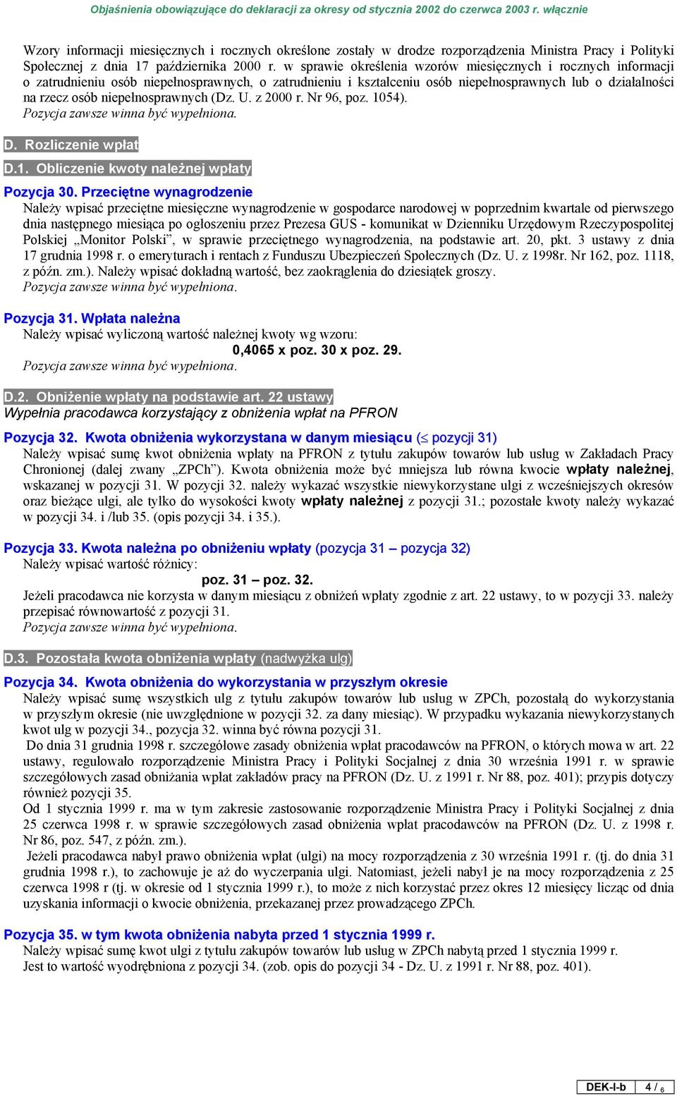 niepełnosprawnych (Dz. U. z 2000 r. Nr 96, poz. 1054). D. Rozliczenie wpłat D.1. Obliczenie kwoty należnej wpłaty Pozycja 30.