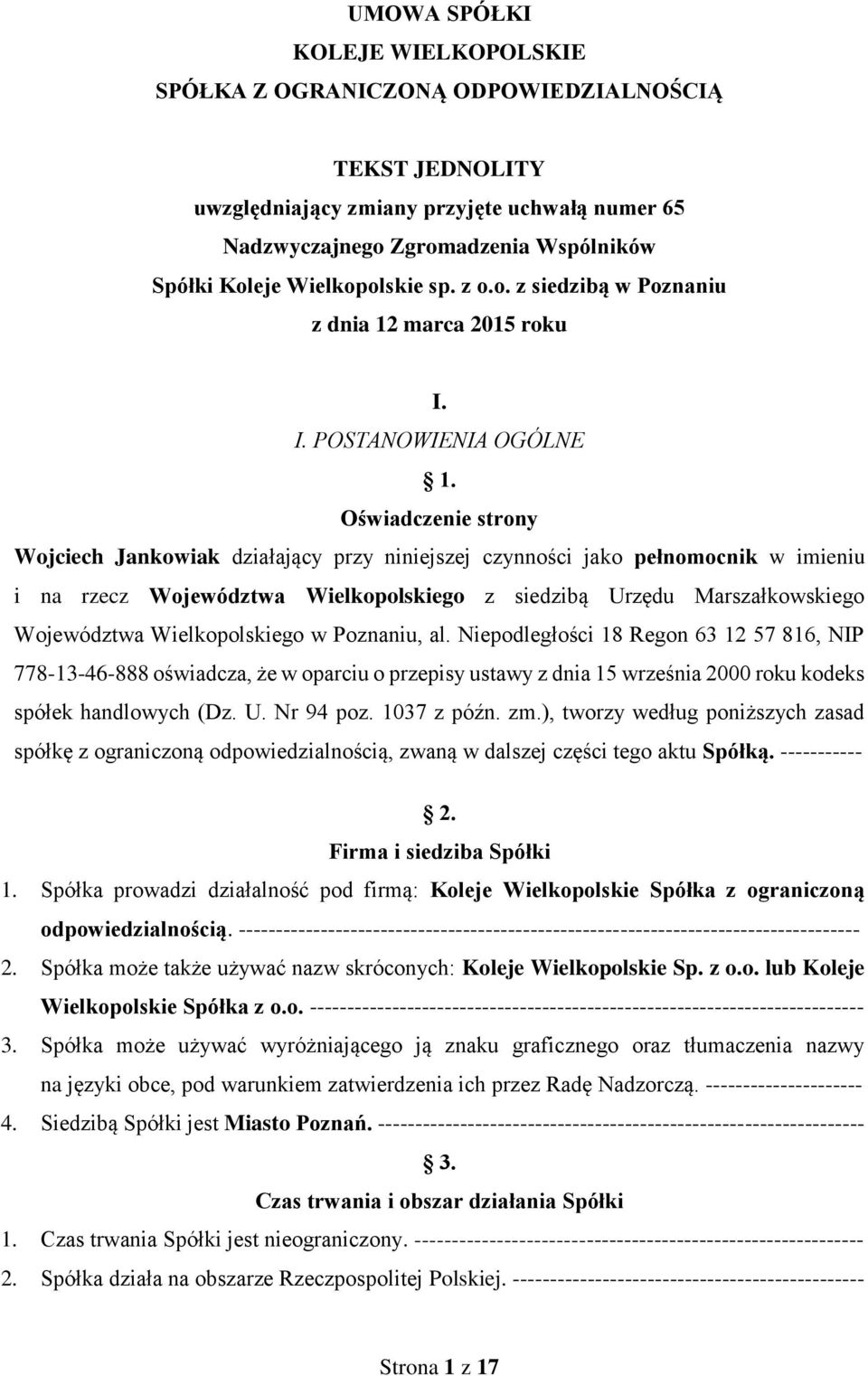 Oświadczenie strony Wojciech Jankowiak działający przy niniejszej czynności jako pełnomocnik w imieniu i na rzecz Województwa Wielkopolskiego z siedzibą Urzędu Marszałkowskiego Województwa