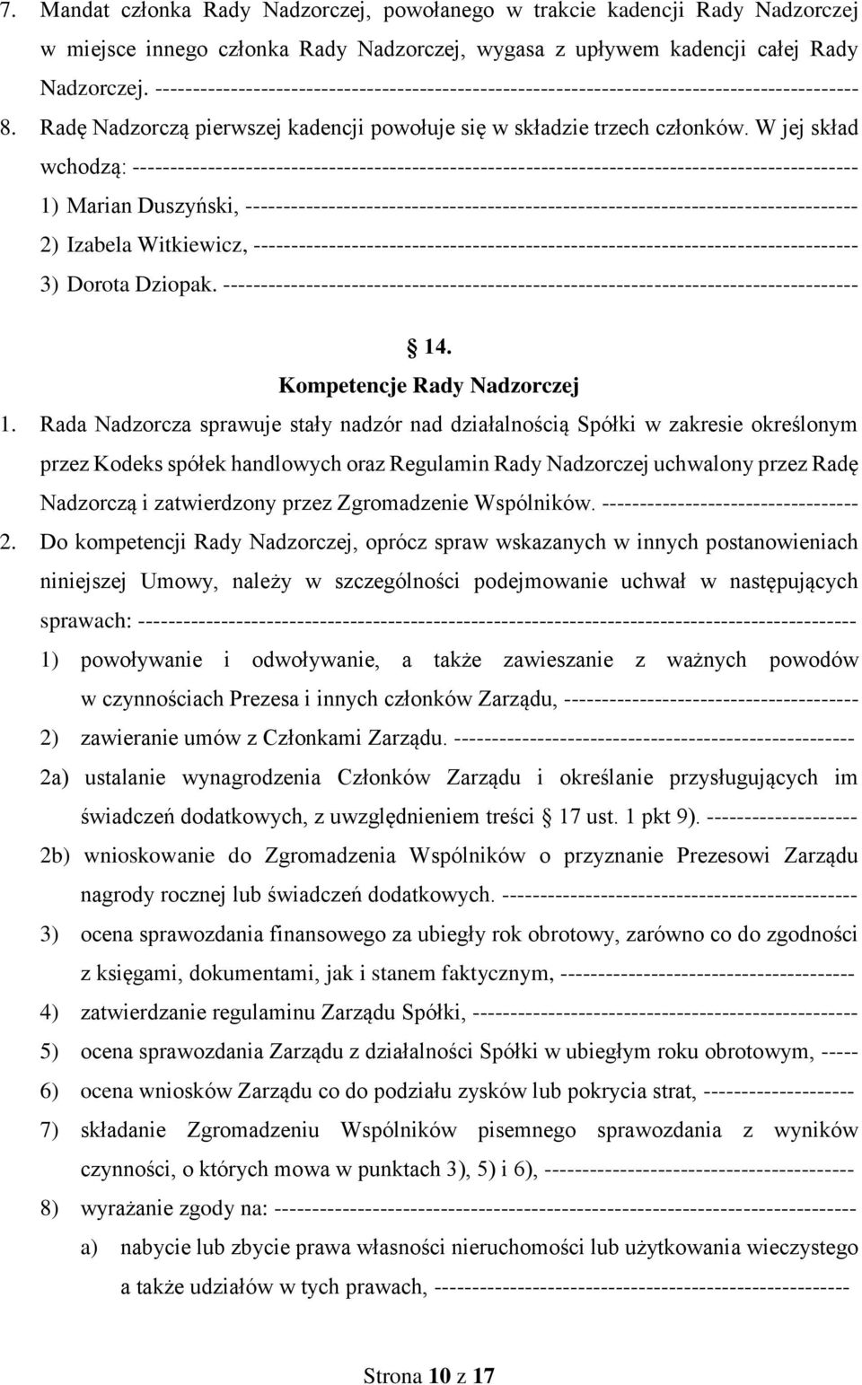 W jej skład wchodzą: ------------------------------------------------------------------------------------------------ 1) Marian Duszyński,