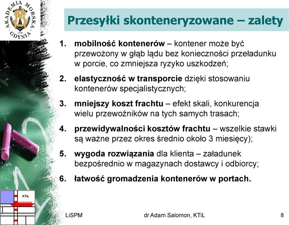 elastyczność w transporcie dzięki stosowaniu kontenerów specjalistycznych; 3.