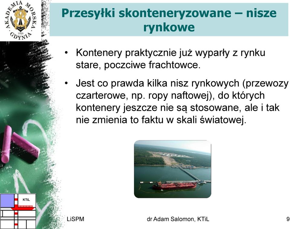 Jest co prawda kilka nisz rynkowych (przewozy czarterowe, np.