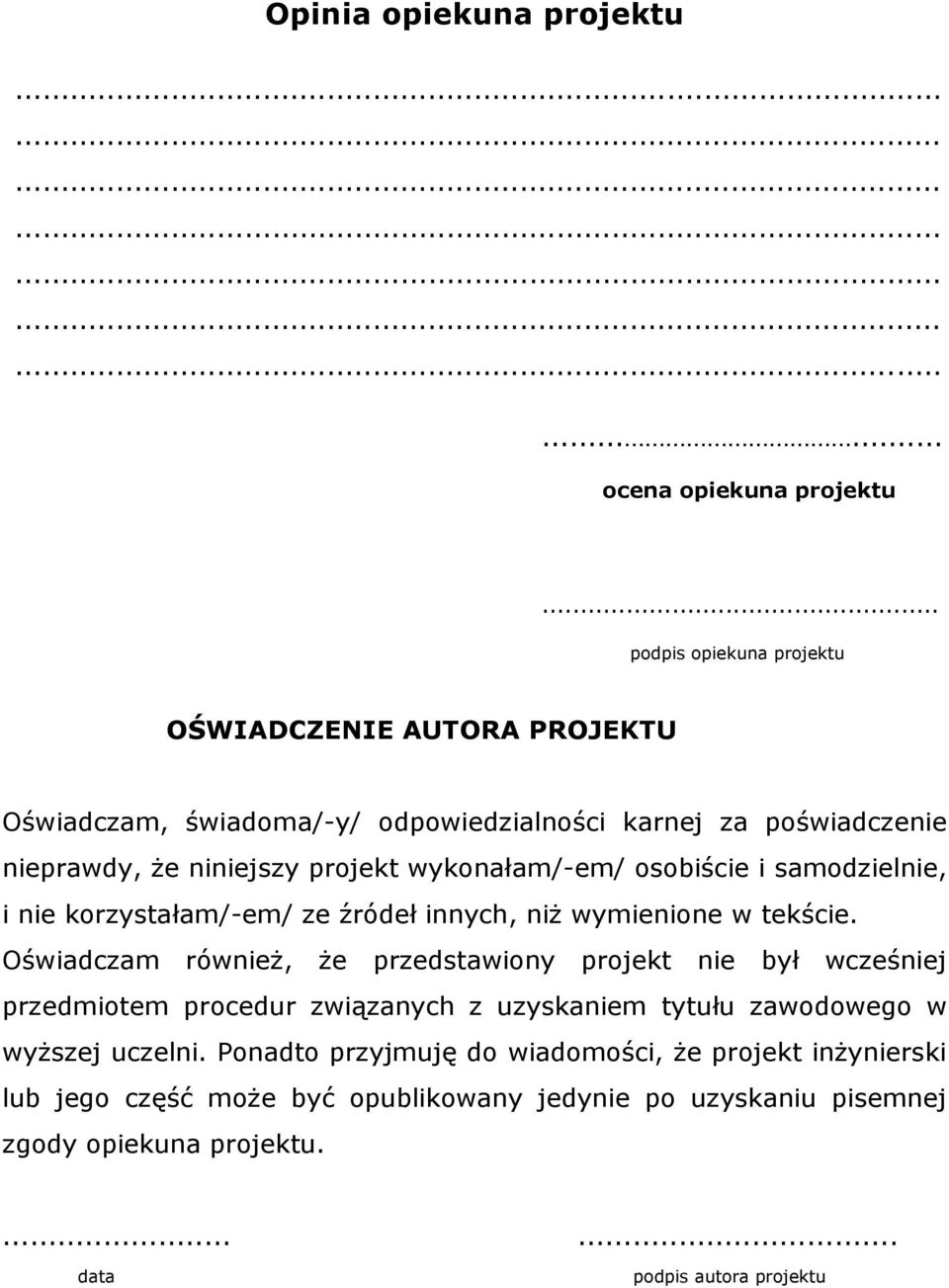 wykonałam/-em/ osobiście i samodzielnie, i nie korzystałam/-em/ ze źródeł innych, niż wymienione w tekście.