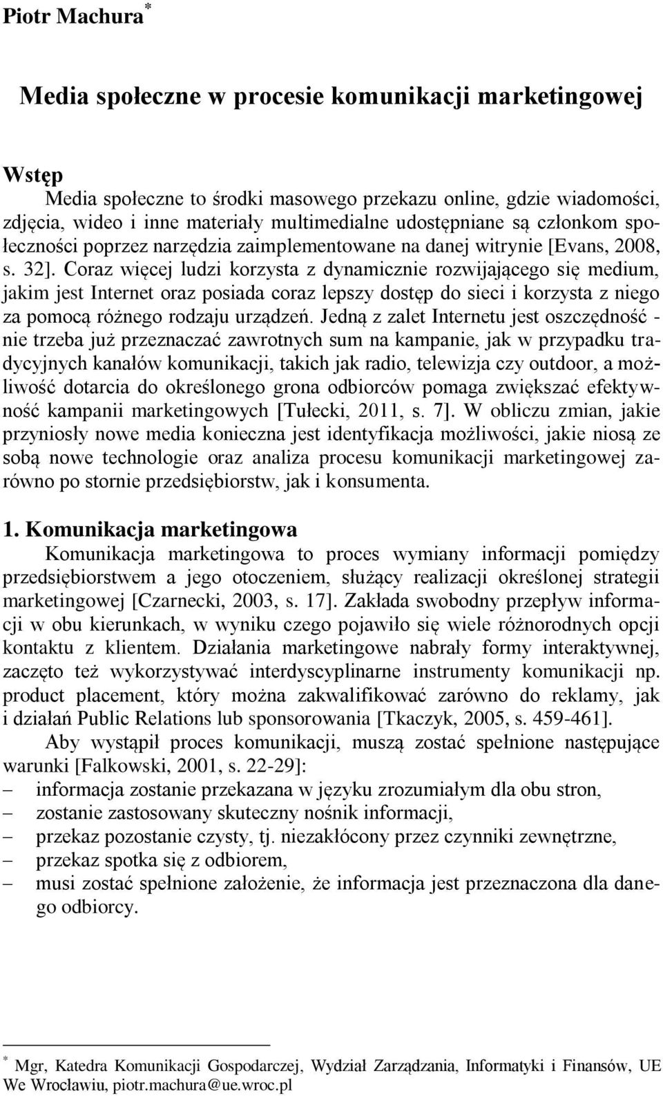 Coraz więcej ludzi korzysta z dynamicznie rozwijającego się medium, jakim jest Internet oraz posiada coraz lepszy dostęp do sieci i korzysta z niego za pomocą różnego rodzaju urządzeń.