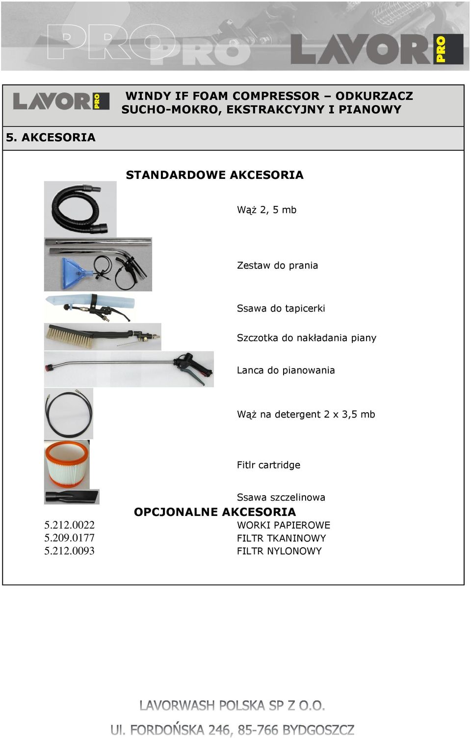 nakładania piany Lanca do pianowania Wąż na detergent 2 x 3,5 mb Fitlr cartridge Ssawa