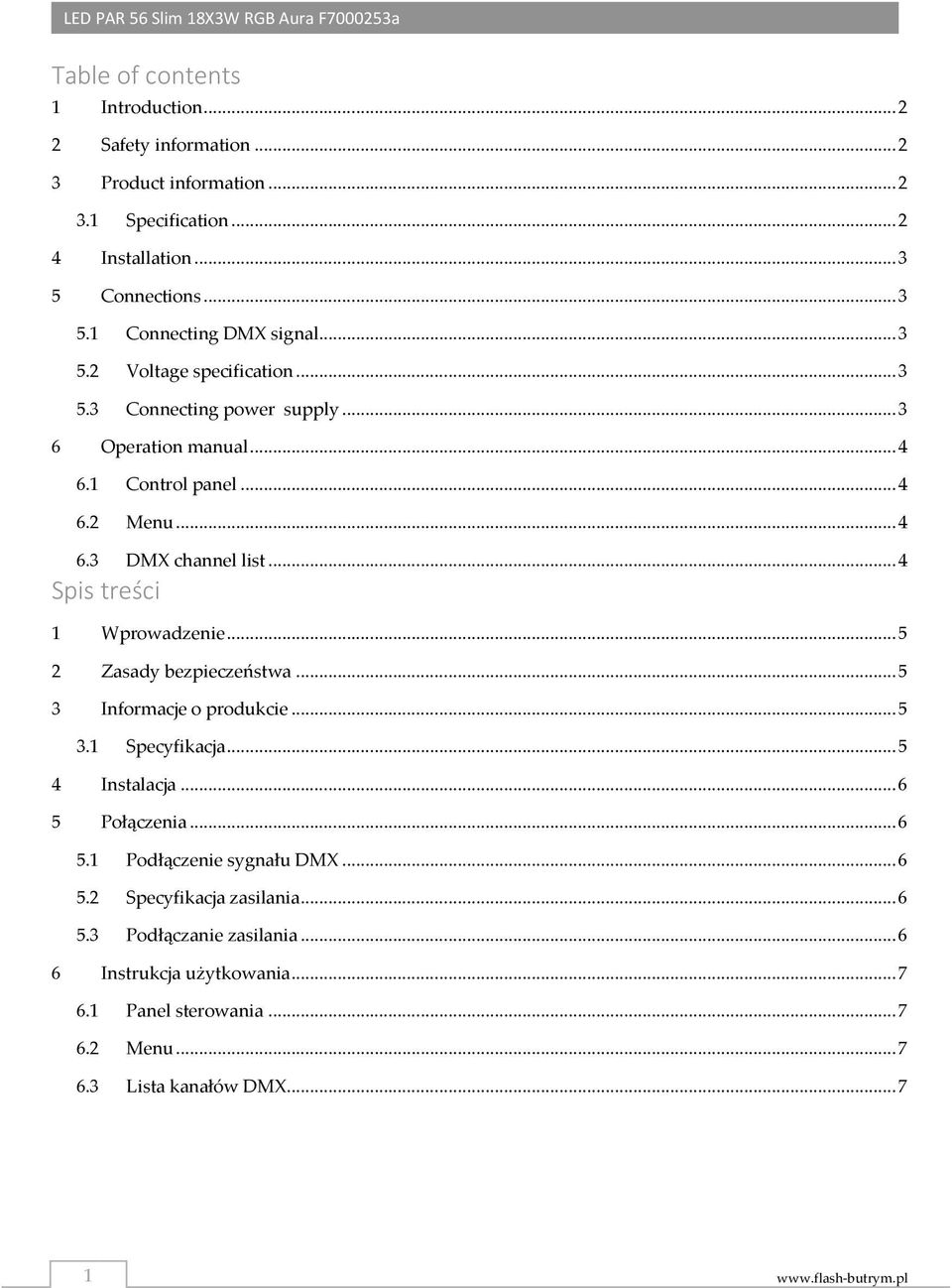 .. 4 Spis treści Wprowadzenie... 5 2 Zasady bezpieczeństwa... 5 Informacje o produkcie... 5. Specyfikacja... 5 4 Instalacja... 6 5 Połączenia... 6 5. Podłączenie sygnału DMX.