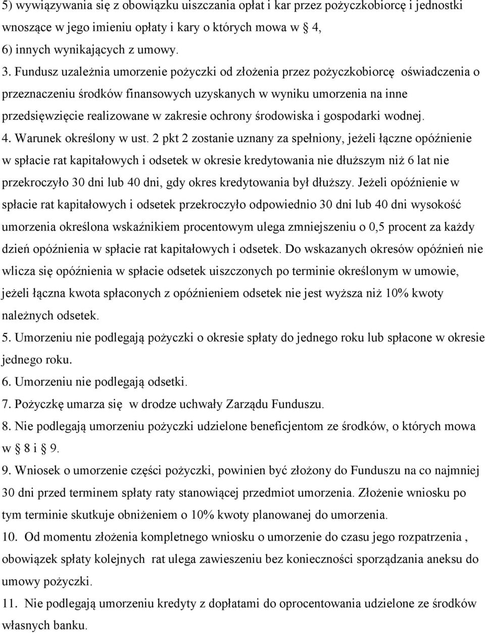 ochrony środowiska i gospodarki wodnej. 4. Warunek określony w ust.