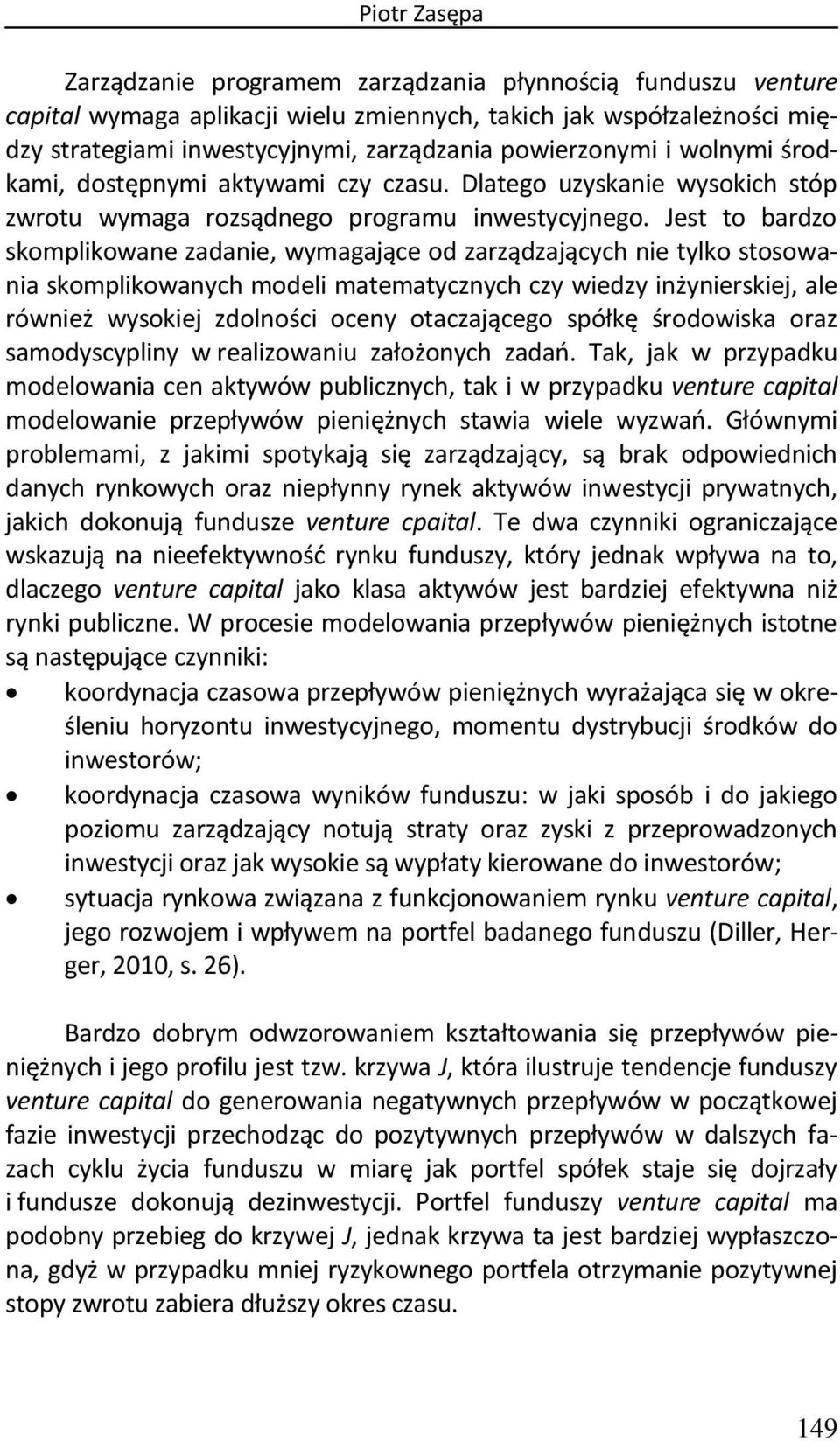 Jest to bardzo skomplikowane zadanie, wymagające od zarządzających nie tylko stosowania skomplikowanych modeli matematycznych czy wiedzy inżynierskiej, ale również wysokiej zdolności oceny