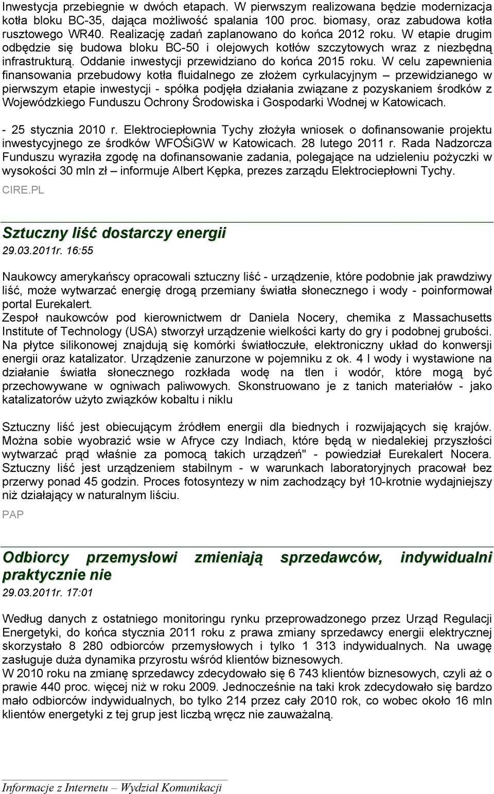 Oddanie inwestycji przewidziano do końca 2015 roku.