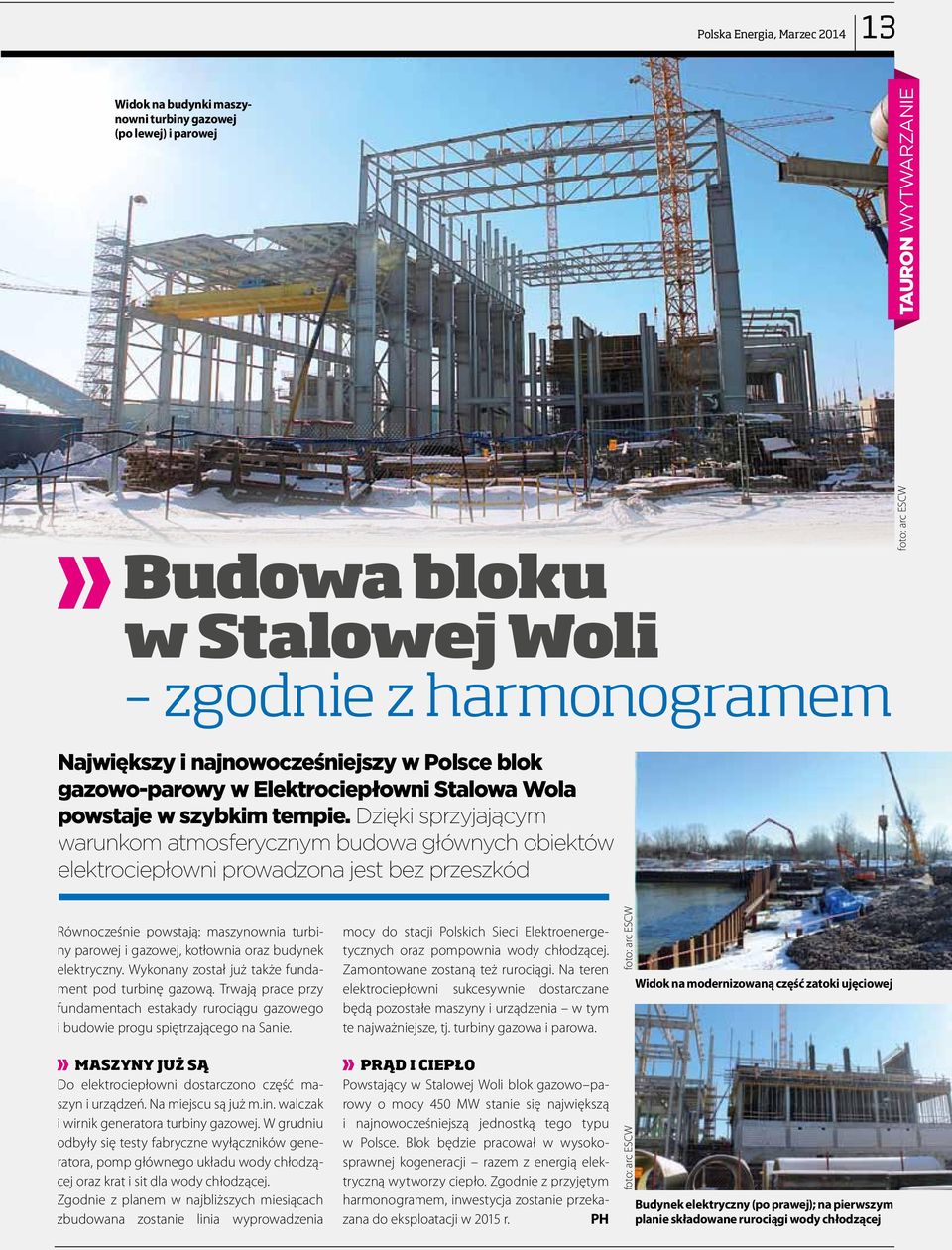 Dzięki sprzyjającym warunkom atmosferycznym budowa głównych obiektów elektrociepłowni prowadzona jest bez przeszkód foto: arc ESCW Równocześnie powstają: maszynownia turbiny parowej i gazowej,