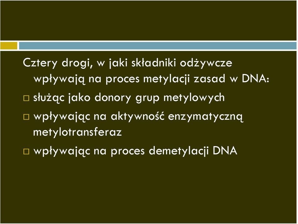 grup metylowych wpływając na aktywność enzymatyczną